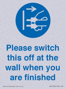 Please switch this off at the wall when you are finished